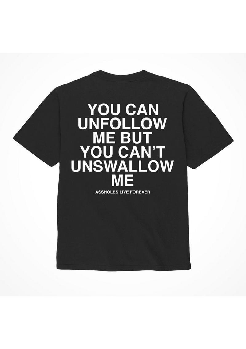 Assholes Live Forever Unfollow Me T-Shirt - Black - Large